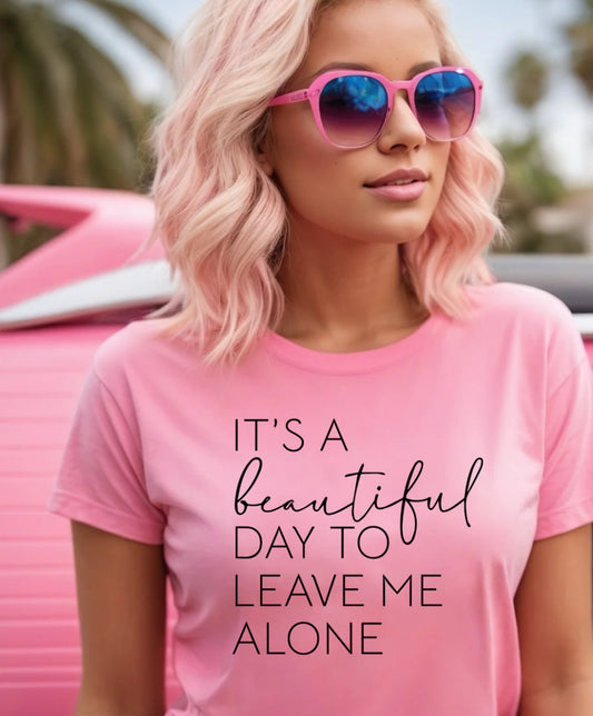 Beautiful day to leave me alone